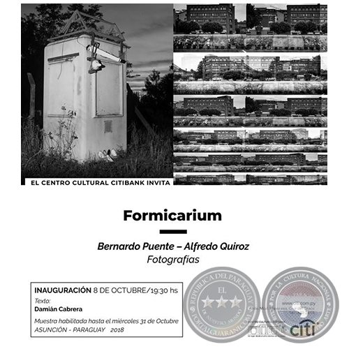 Formicarium - Fotografas de Bernardo Puente y Alfredo Quiroz - Lunes, 08 de Octubre de 2018